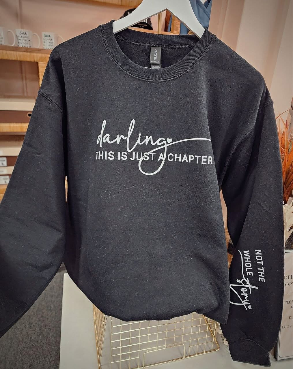 Darling This Is Just A Chapter Sweatshirt